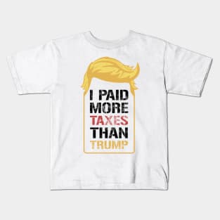 I Paid More In Taxes Than Trump Kids T-Shirt